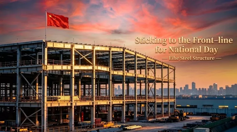 Saúdos do Día Nacional de Eihe Steel Structure